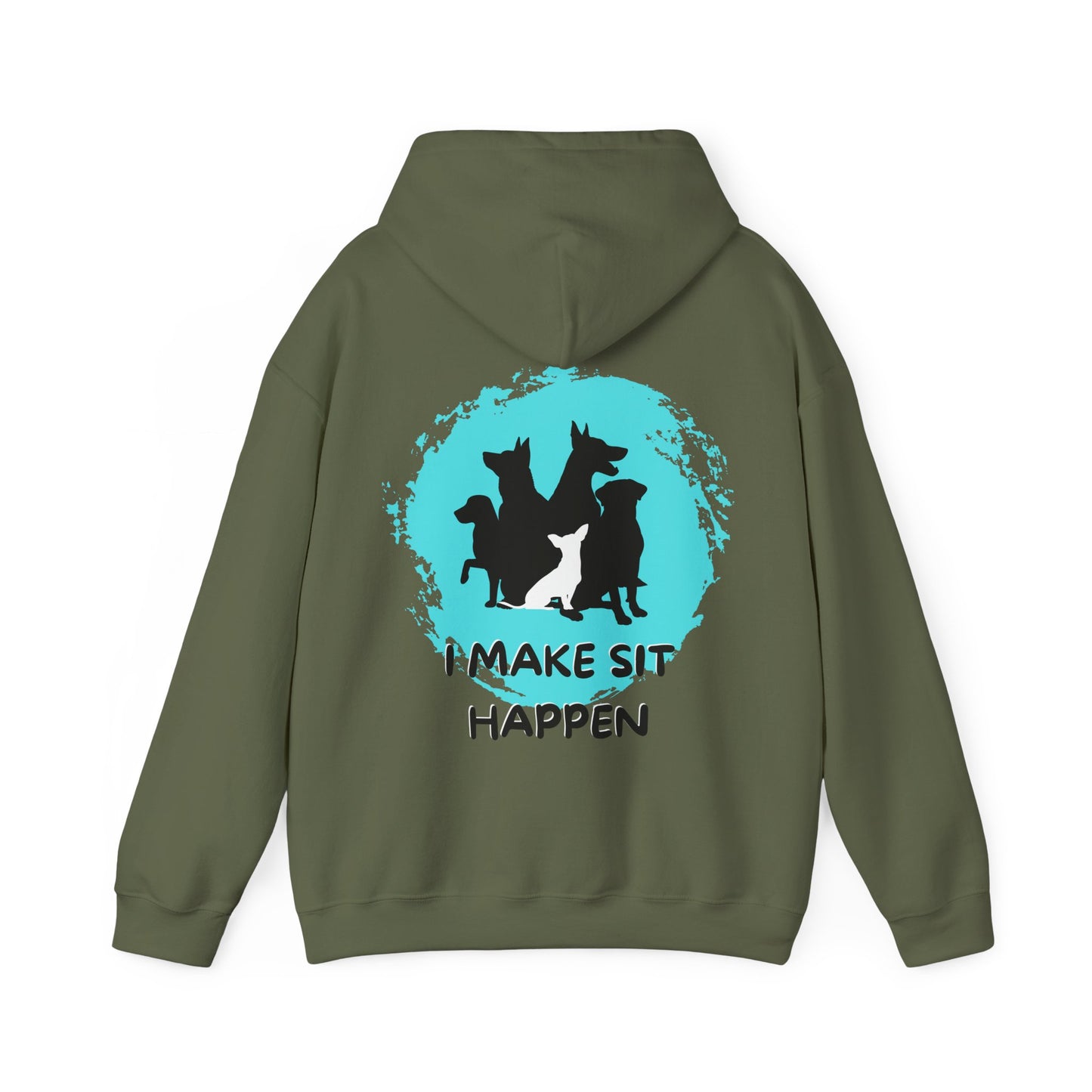 "I Make Sit Happen" -Dog Trainer/Pack Leader Hoodie