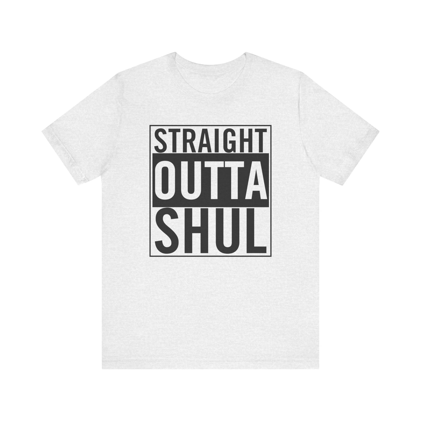 Straight Outta Shul T-Shirt (unisex)