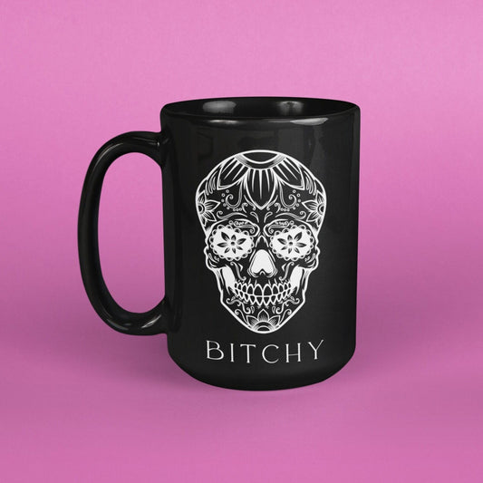Bitch Mug | Skull Mug | Dia de los Meurtos | Day of The Dead Mug | Goth Cup | Goth Mug | Swearing Mug | Halloween Mug | Skeleton